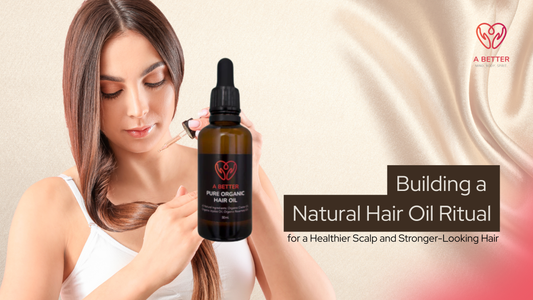 Building a Natural Hair Oil Ritual for a Healthier Scalp and Stronger-Looking Hair